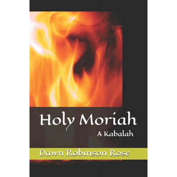 Holy Moriah: A Kabalah, (Paperback)