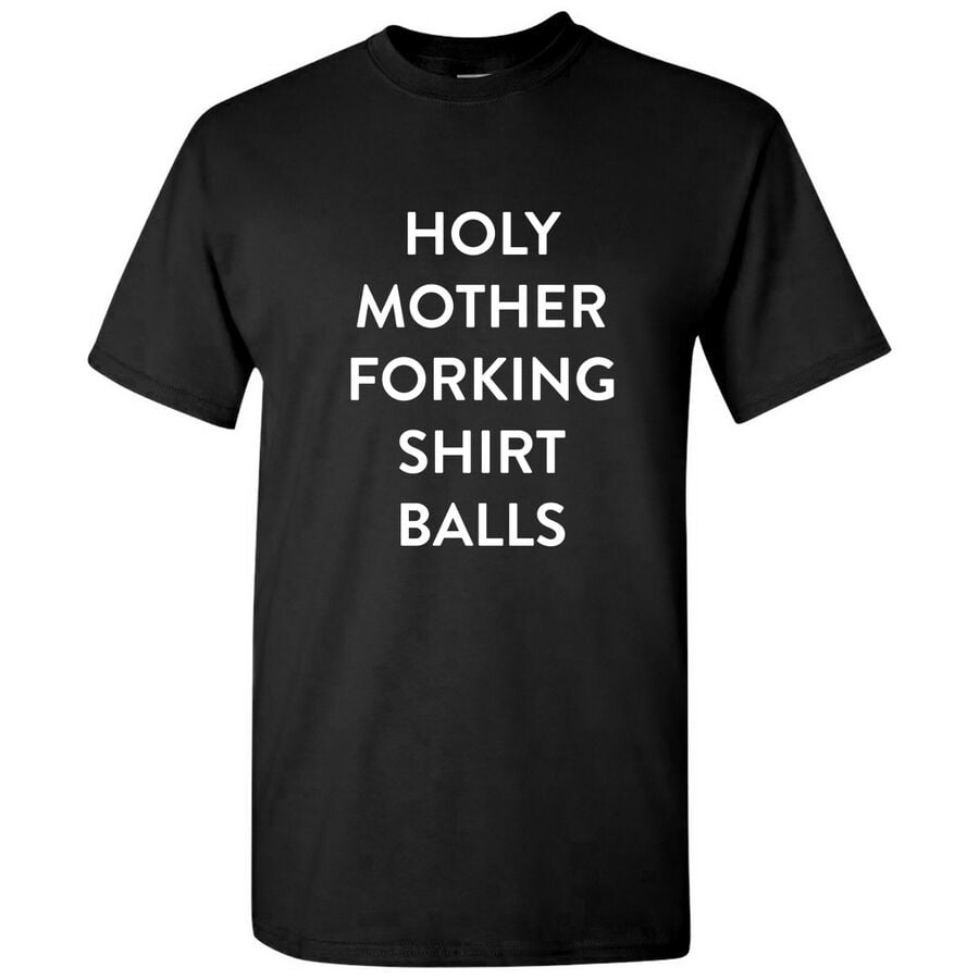 Holy Mother Forking Shirt Balls Funny TV Show Quote T Shirt buy-funny-michael-scott-wine-tasting-quote-art-print-its-got-a-sort