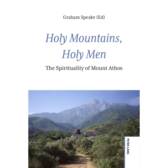 Holy Mountains, Holy Men: The Spirituality of Mount Athos, (Paperback)