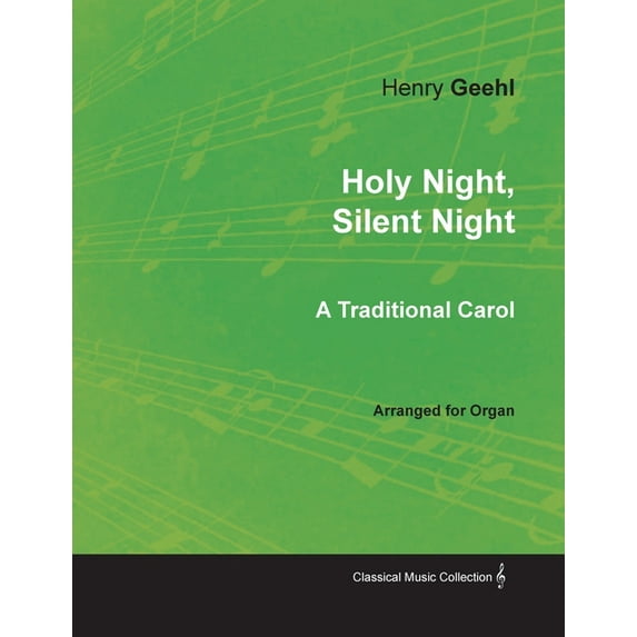 Holy Night, Silent Night - A Traditional Carol Arranged for Organ (Paperback)