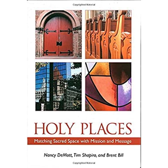 Pre-Owned Holy Places: Matching Sacred Space with Mission and Message (Paperback) 1566993458 9781566993456