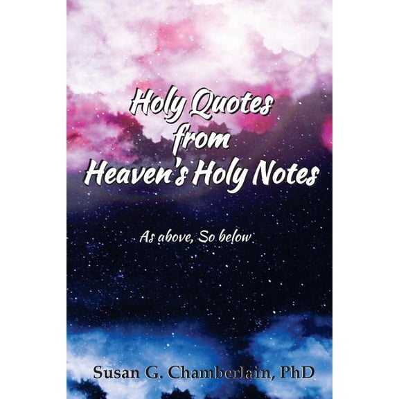 Holy Quotes From Heaven's Holy Notes, (Paperback)