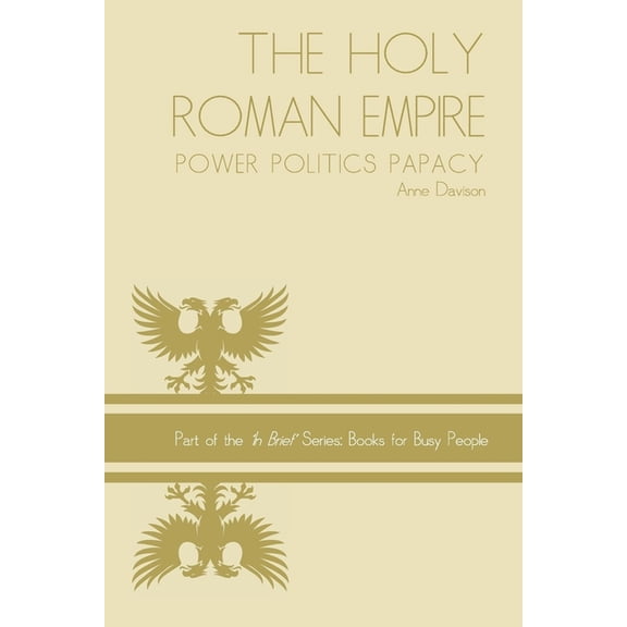 Holy Roman Empire : Power Politics and the Papacy