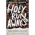 thumbnail image 1 of Pre-Owned Holy Runaways: Rediscovering Faith After Being Burned by Religion (Hardcover) 1506485650 9781506485652, 1 of 1