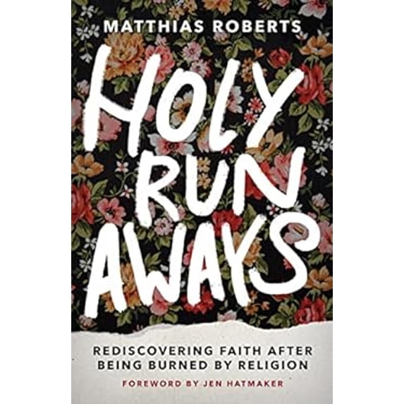 Pre-Owned Holy Runaways: Rediscovering Faith After Being Burned by Religion (Hardcover) 1506485650 9781506485652
