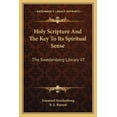 thumbnail image 1 of Holy Scripture And The Key To Its Spiritual Sense : The Swedenborg Library V7 (Paperback), 1 of 1