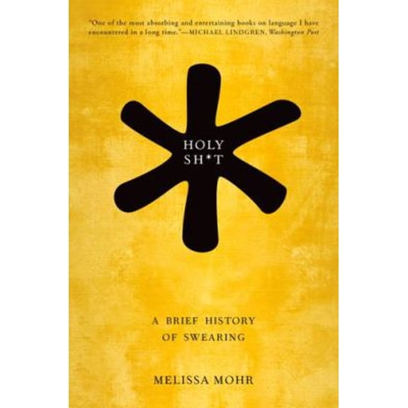 Pre-Owned Holy Sh*t: A Brief History of Swearing (Paperback) 019049168X 9780190491680