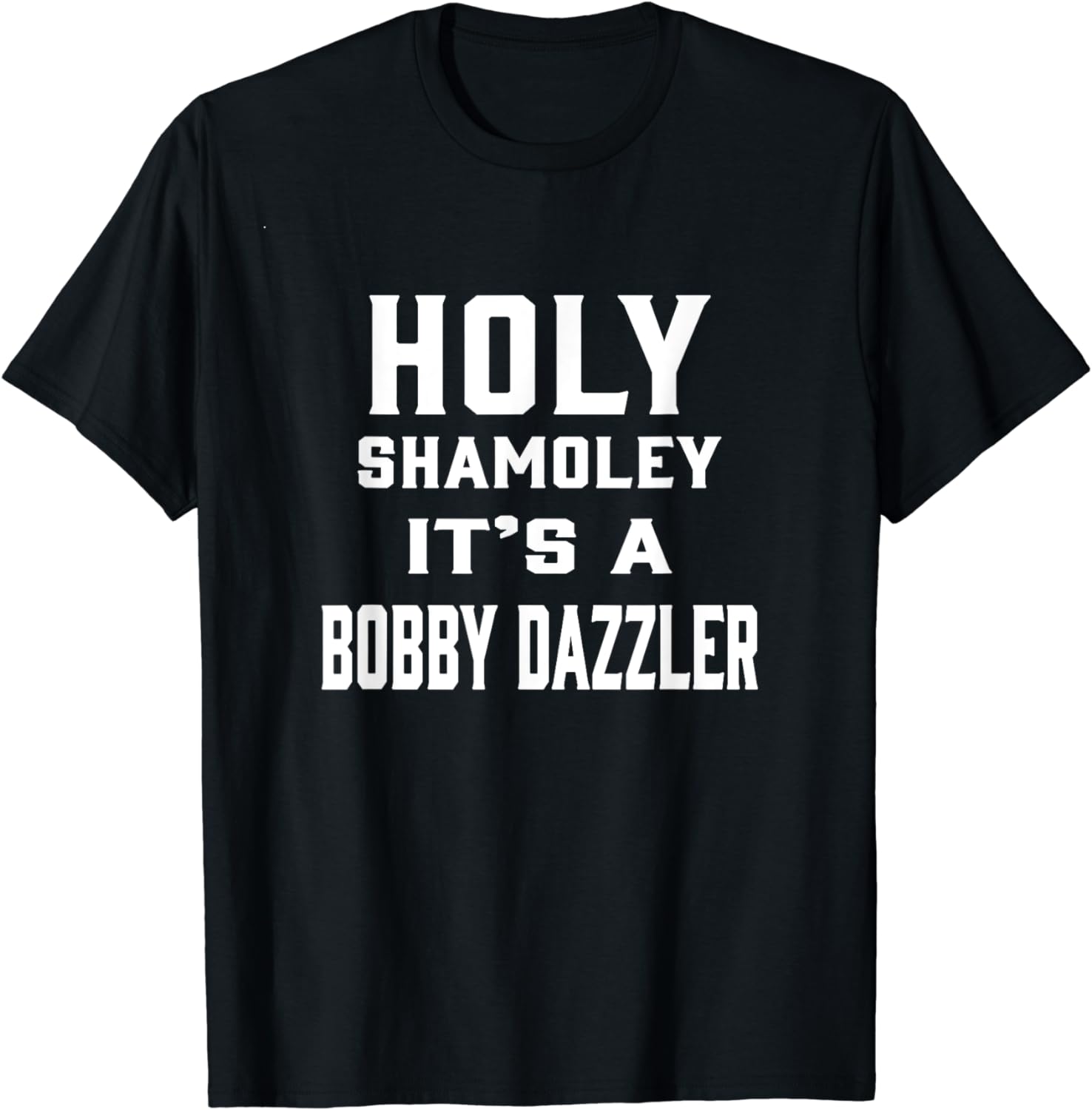 Holy Shamoley Bobby Dazzler Curse of Oak Island Printed tee Short