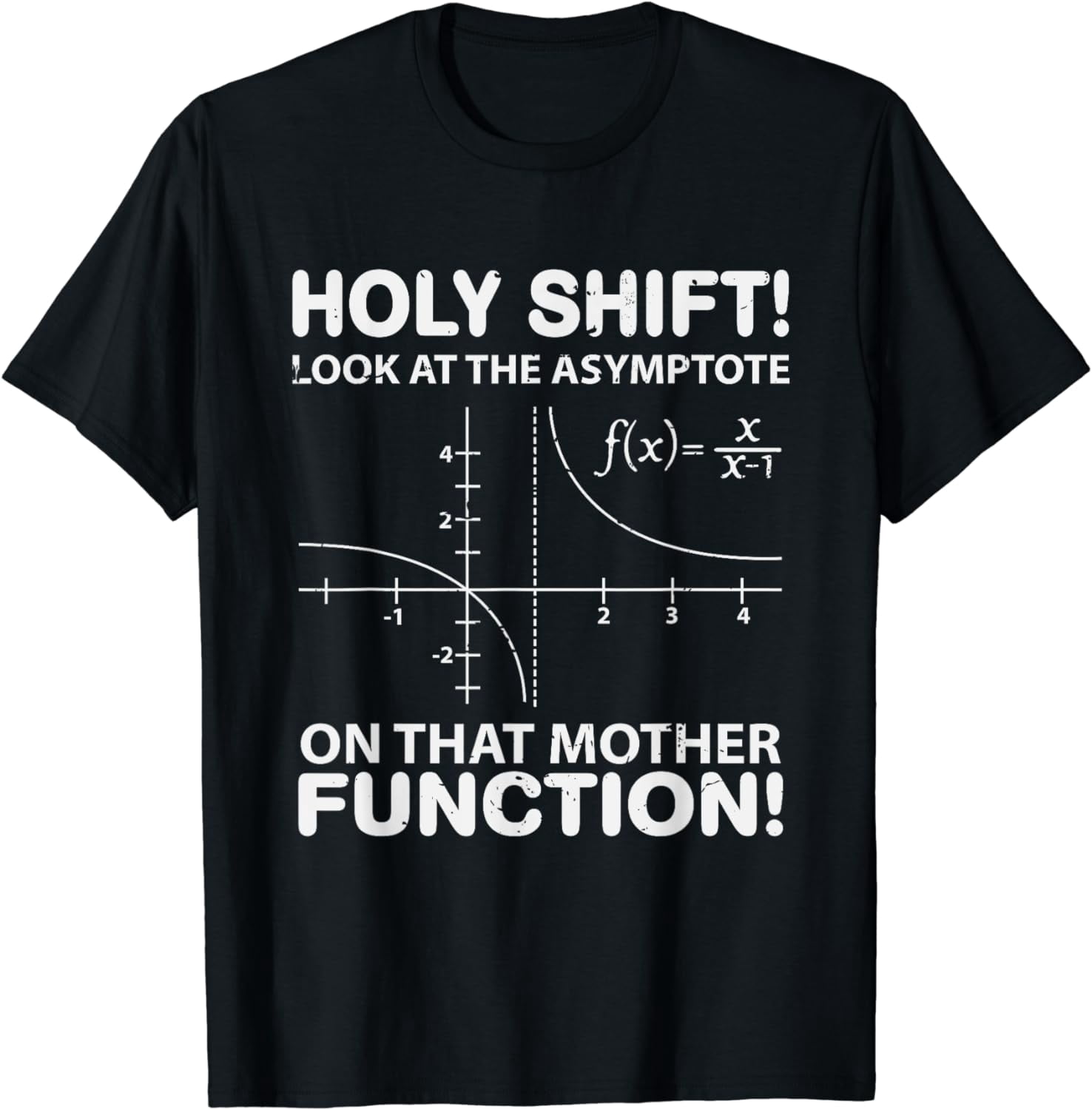 Holy Shift Look Asymptote On Mother Function T-Shirt - Walmart.com