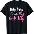 thumbnail image 1 of Holy Ship it's A Girls Trip Funny Cruise Vacation Nautical T-Shirt, 1 of 4