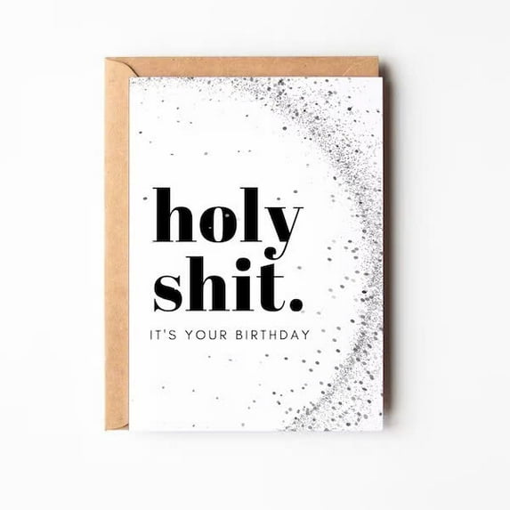 Holy Shit Birthday Card – Bold and Hilarious Greeting – Blank Inside with Envelope – Perfect for Fun Birthday Celebrations