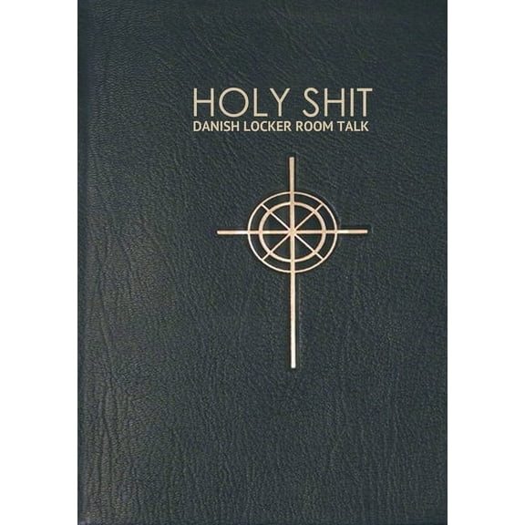 Holy Shit : Danish Locker Room Talk (Paperback)