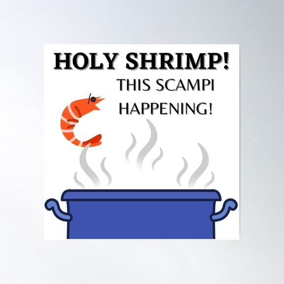 Holy Shrimp This Scampi Happening! Poster Wall Art, Modern Wall Decor For Living Room Bedroom, 16x16 UNFRAMED