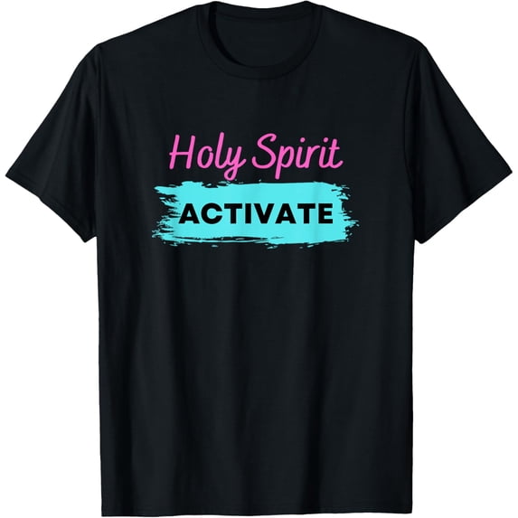 Holy Spirit Activate - Funny Christian Religious T-Shirt