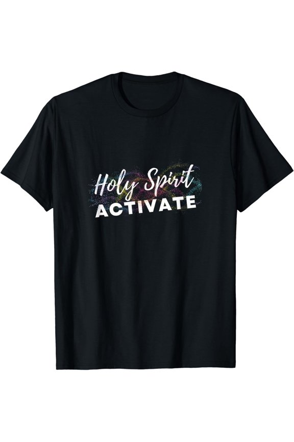 Holy Spirit Activate - Funny Christian Religious T-Shirt