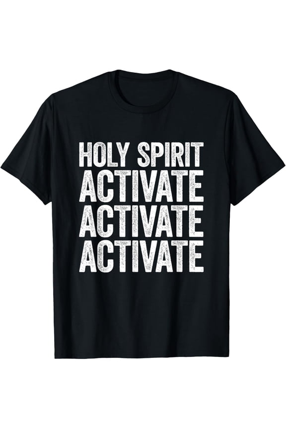 Holy Spirit Activate Shirt Christian Holy Spirit Activate T-Shirt