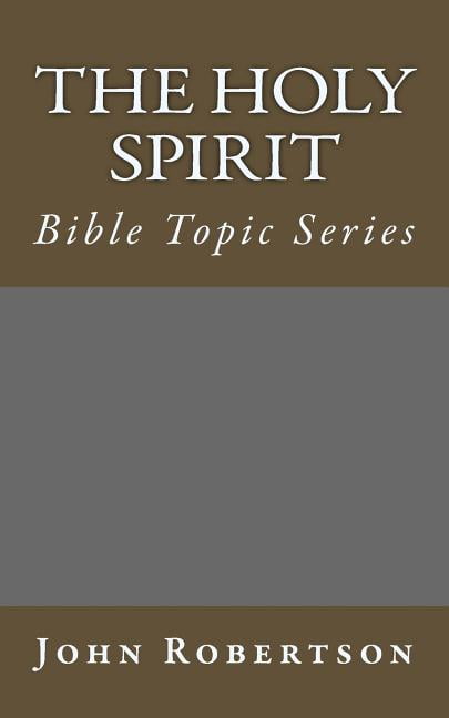 Holy Spirit : Bible Topic Series