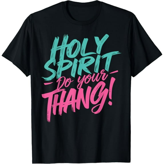 Holy Spirit Do Your Thang Christian Woman Religious Prayer T-Shirt
