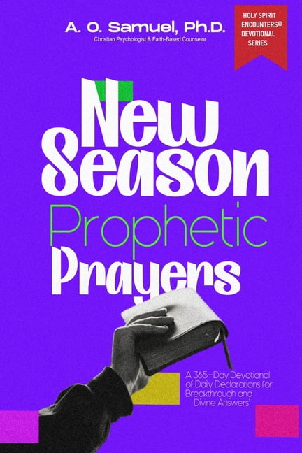Holy Spirit Encounters(r) Devotional New Season Prophetic Prayers: 365-Day Christian Devotional of Daily Declarations for Breakthrough, Miracles & Divine Ans, (Paperback)