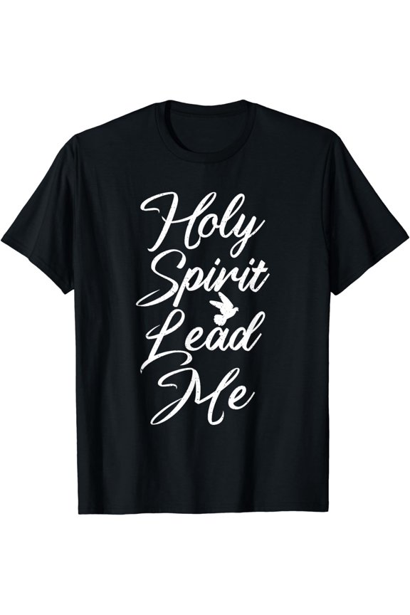 Holy Spirit Lead Me Religious T-Shirt