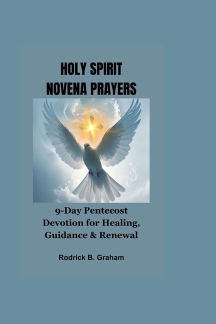 Holy Spirit Novena Prayers: 9-Day Pentecost Devotion for Healing, Guidance & Renewal, (Paperback)