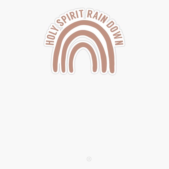 Holy Spirit Rain Down Sticker