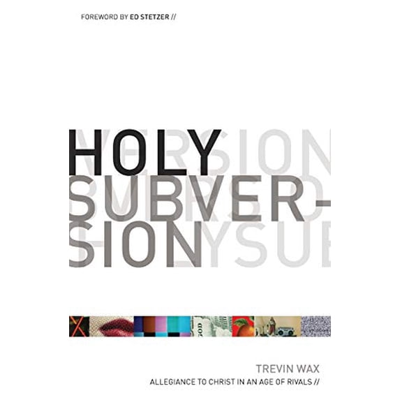 Pre-Owned Holy Subversion: Allegiance to Christ in an Age of Rivals (Paperback) 1433507021 9781433507021
