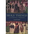 thumbnail image 1 of Pre-Owned Holy Things: A Liturgical Theology (Paperback) 0800631315 9780800631314, 1 of 1