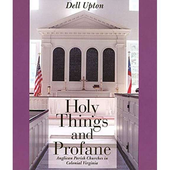 Pre-Owned Holy Things and Profane : Anglican Parish Churches in Colonial Virginia (Paperback)