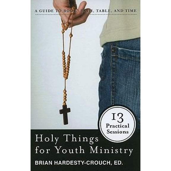 Pre-Owned Holy Things for Youth Ministry : 13 Practical Lessons (Hardcover) 9780829818536