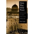 thumbnail image 1 of Pre-Owned Holy War, Holy Peace: How Religion Can Bring Peace to the Middle East (Paperback) 0195181034 9780195181036, 1 of 1