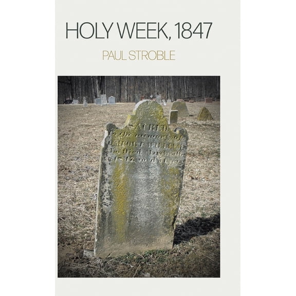 Holy Week, 1847, (Hardcover)