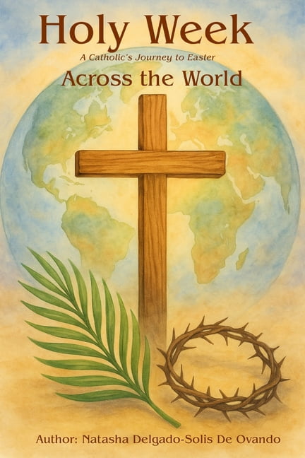 Holy Week Across the World: A Catholic's Journey to Easter, (Paperback)