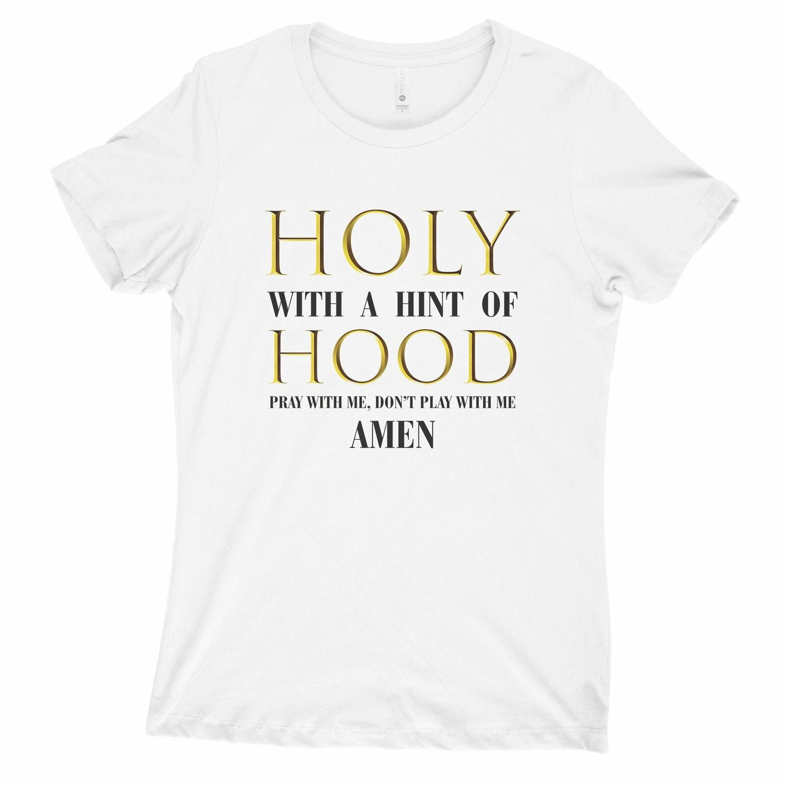 Holy With A Hint Of Hood Tshirt Women Pray With Me Dont Play With Me Holy with a hint of hood tshirt women pray with me dont play with me