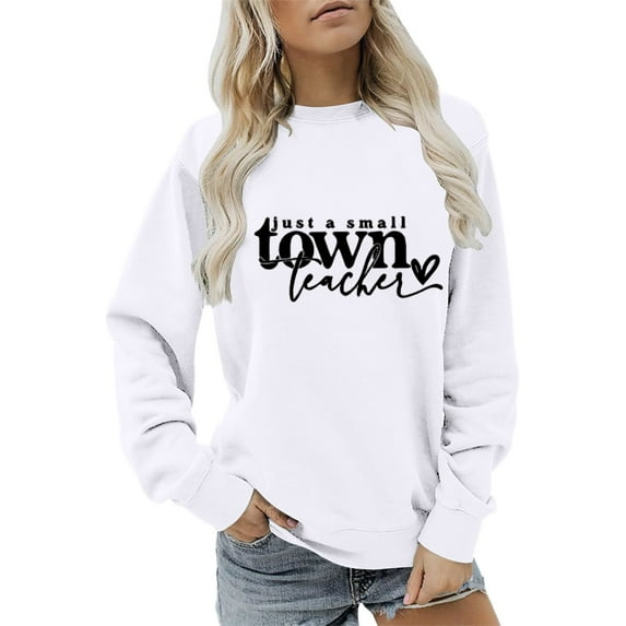 Holzkary Sweatshirts for Women Hoodies Funny Teacher Sweatshirt Just A Small Town Teacher Letter Shirt Graphic Printed Pullover Top Comfy Fall Winter Outfits Clothes 2025 Fashion White Xxl