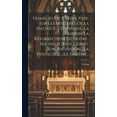 thumbnail image 1 of Homélies De S. Léon, Pape, Sur Les Mystères De La Nativité, L'épiphanie, La Passion, La Résurrection De Notre-seigneur Jésus-christ, Son Ascension... La Pentecôte... Le Carême... (Hardcover), 1 of 1
