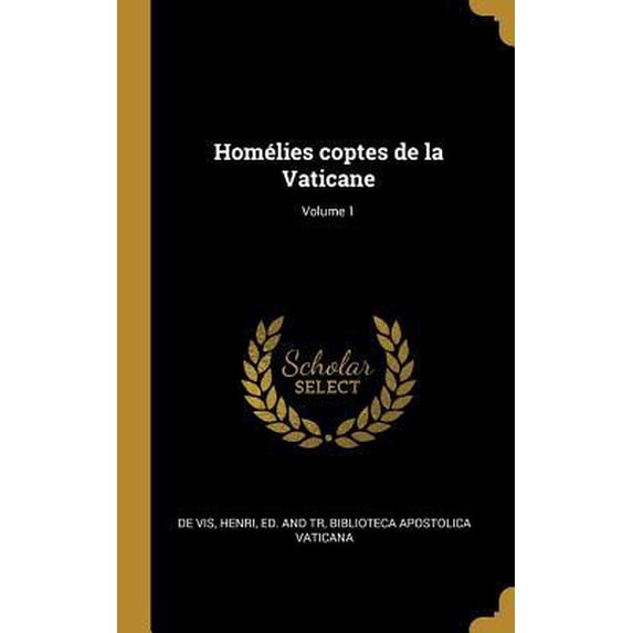 Hom�lies Coptes de la Vaticane; Volume 1 Hardcover