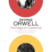 GEORGE ORWELL; ADAM HOCHSCHILD; PROFESSOR LIONEL TRILLING Homage to Catalonia (Paperback)