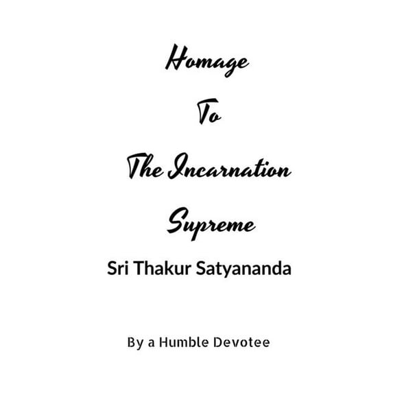Homage to The Incarnation Supreme, (Paperback)