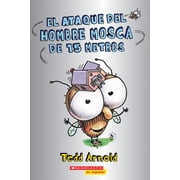 Hombre Mosca El Ataque del Hombre Mosca de 15 Metros Attack of the 50-Foot Fly Guy, Paperback