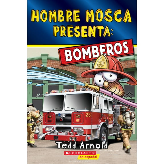 Hombre Mosca Presenta Hombre Mosca Presenta: Bomberos (Fly Guy Presents: Firefighters 2)(Spanish Edition), (Paperback)