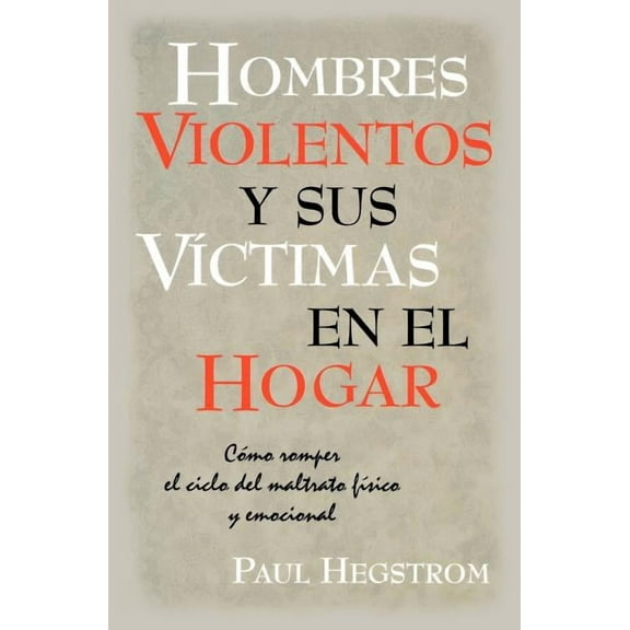 Hombres Violentos y Sus VÍctimas en el Hogar (Paperback)