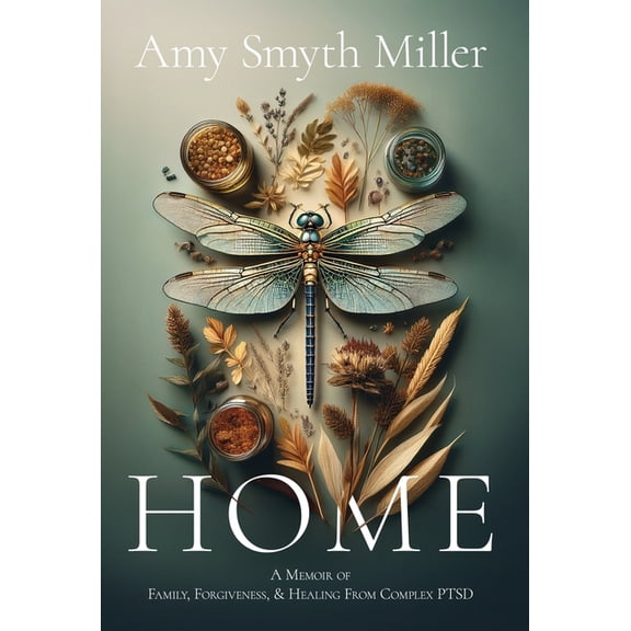 Home: A Memoir of Family, Forgiveness, and Healing from Complex PTSD, (Hardcover)