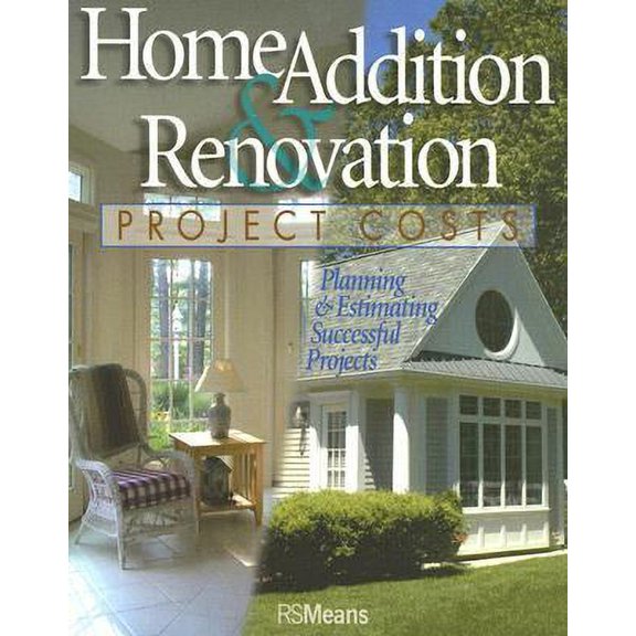 Pre-Owned Home Addition and Renovation Project Costs : Planning and Estimating Successful Projects (Paperback) 9780876298121