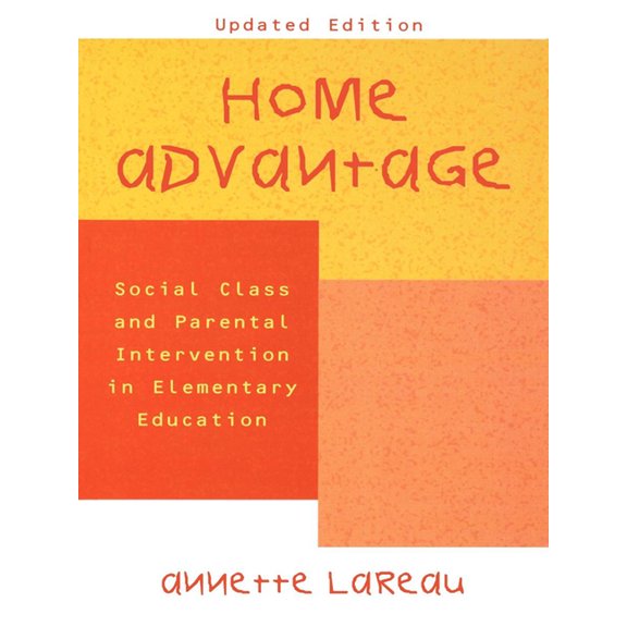 Pre-Owned Home Advantage : Social Class and Parental Intervention in Elementary Education (Hardcover)