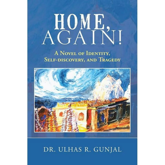 Home, Again! : A Novel of Identity, Self-Discovery, and Tragedy