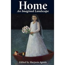 Home: An Imagined Landscape