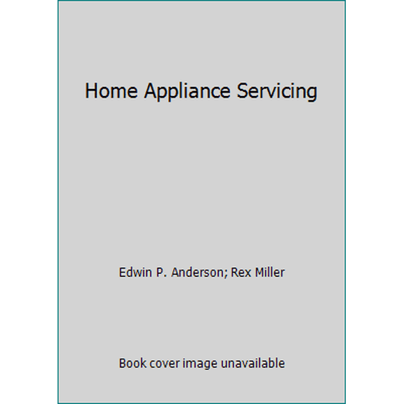 Pre-Owned Home Appliance Servicing (Hardcover) 0672233797 9780672233791
