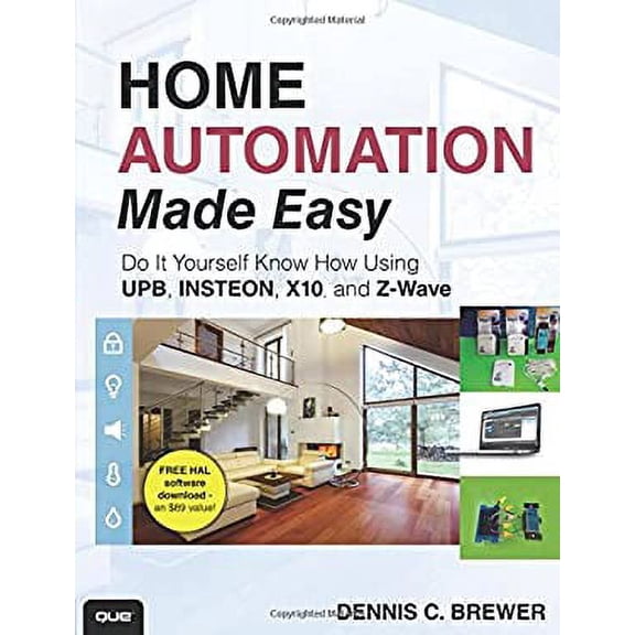 Pre-Owned Home Automation Made Easy: Do It Yourself Know How Using UPB, INSTEON, X10 and Z-Wave (Paperback) 0789751240 9780789751249