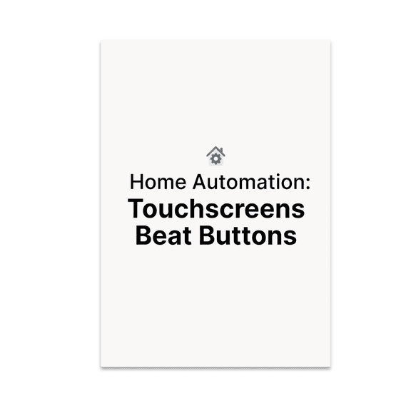 Home Automation Touchscreens Beat Buttons - Modern Home Decor Enthusiast - 13x19 Poster Print